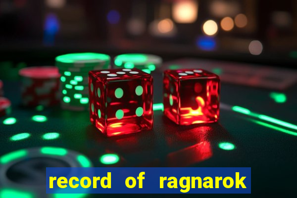 record of ragnarok 3 temporada onde assistir